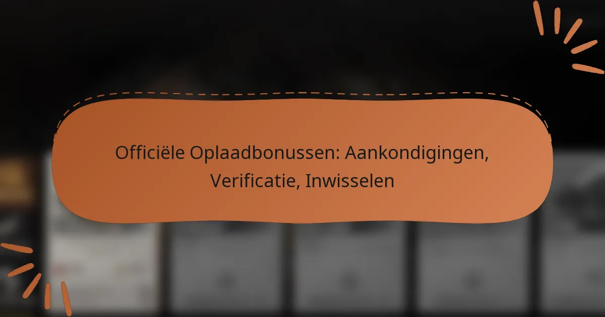 featured-image-officiele-oplaadbonussen-aankondigingen-verificatie-inwisselen
