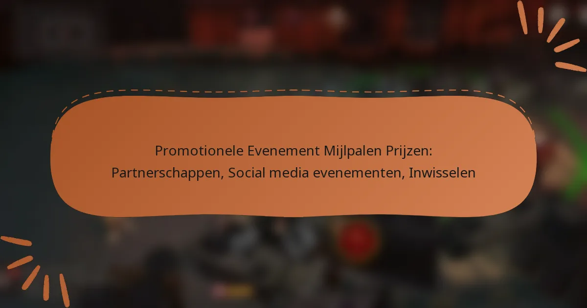 featured-image-promotionele-evenement-mijlpalen-prijzen-partnerschappen-social-media-evenementen-inwisselen
