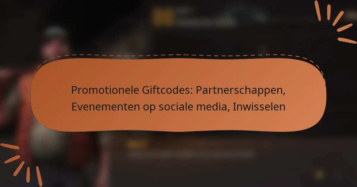 featured-image-promotionele-giftcodes-partnerschappen-evenementen-op-sociale-media-inwisselen