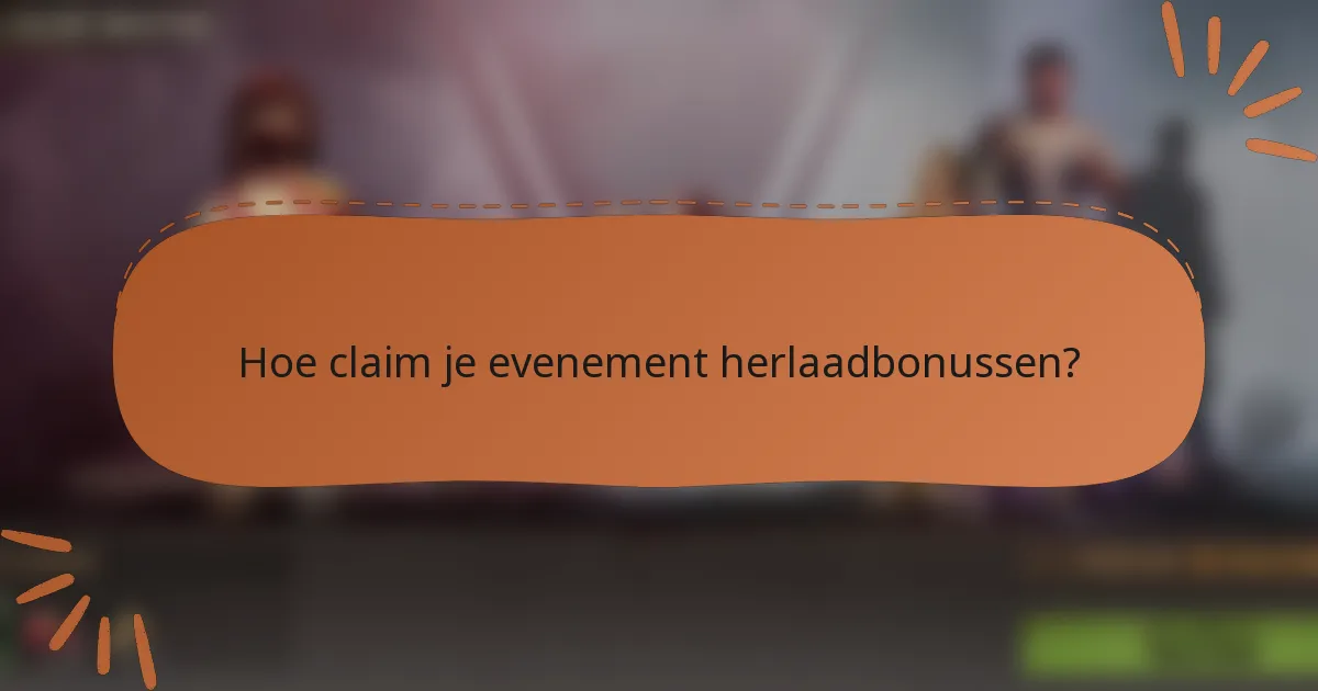Hoe claim je evenement herlaadbonussen?