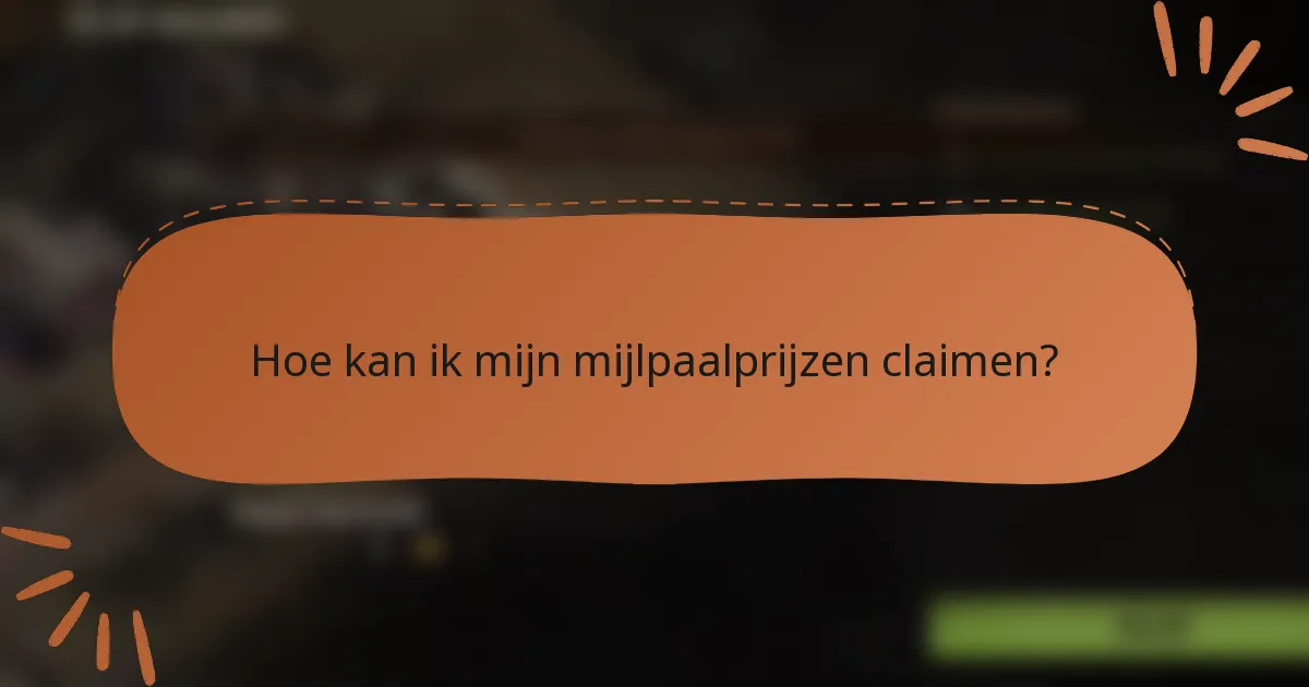 Hoe kan ik mijn mijlpaalprijzen claimen?