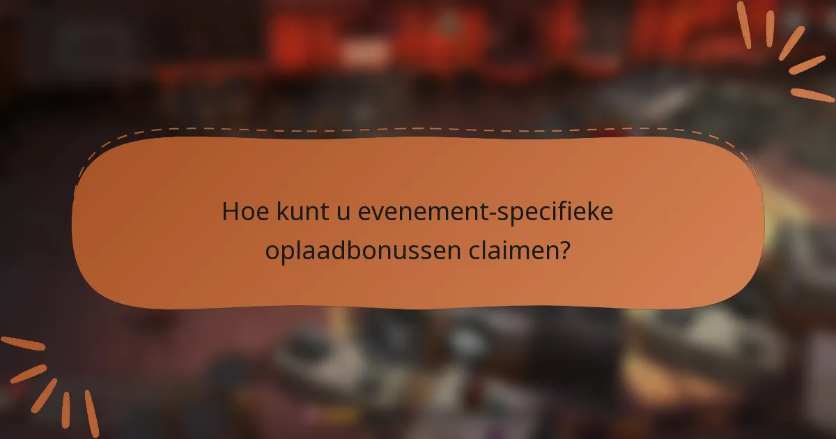 Hoe kunt u evenement-specifieke oplaadbonussen claimen?