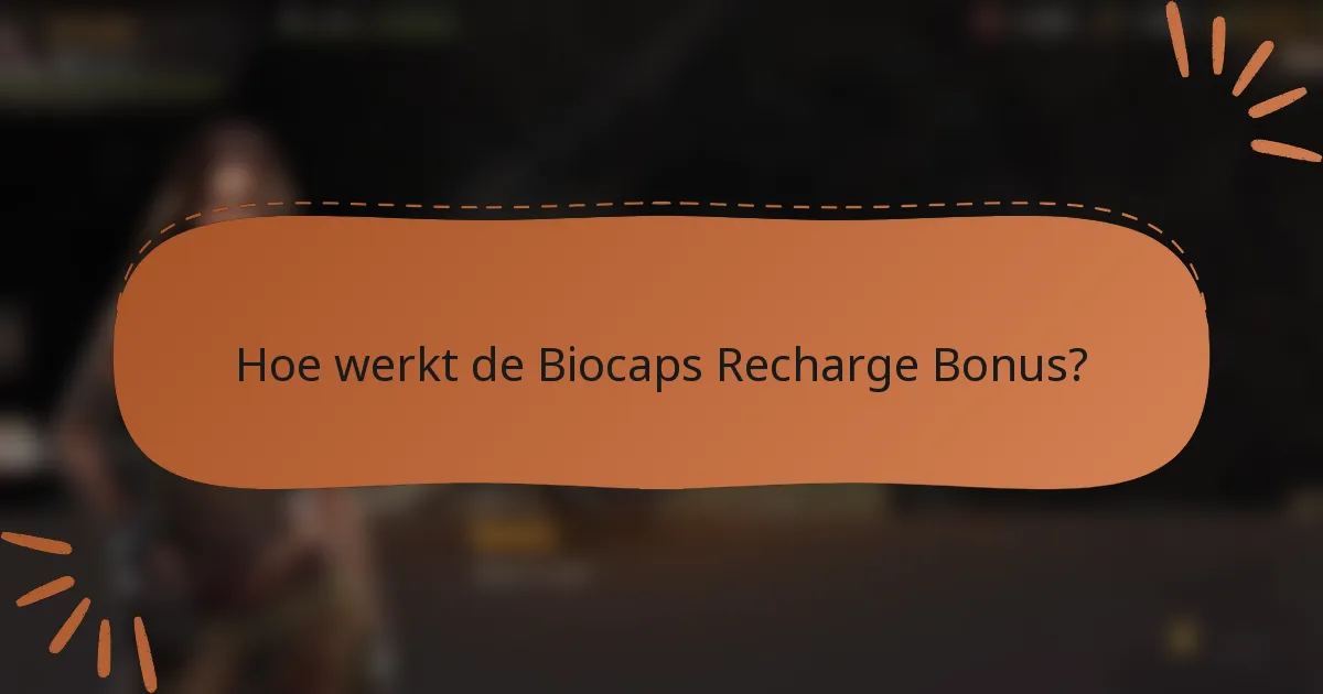 Hoe werkt de Biocaps Recharge Bonus?