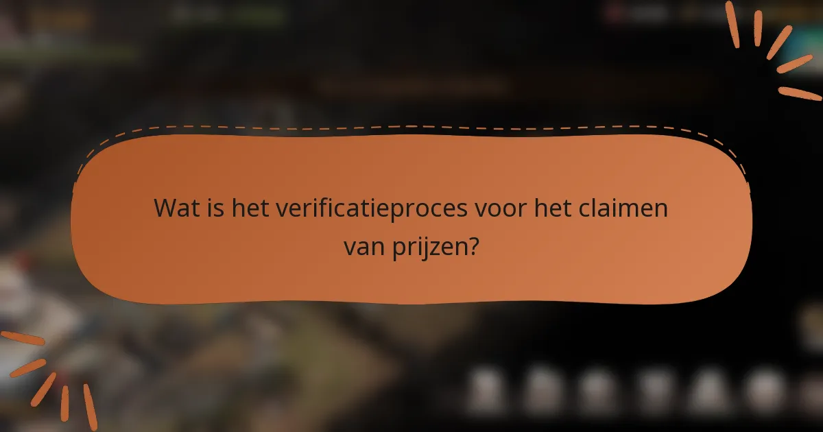 Wat is het verificatieproces voor het claimen van prijzen?